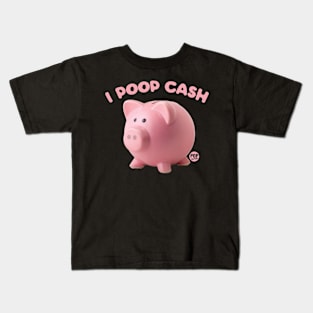I POOP CASH Kids T-Shirt